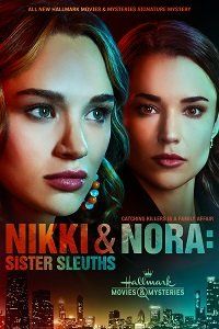 Смотреть «Никки и Нора: Сёстры-сыщики» онлайн фильм в хорошем качестве