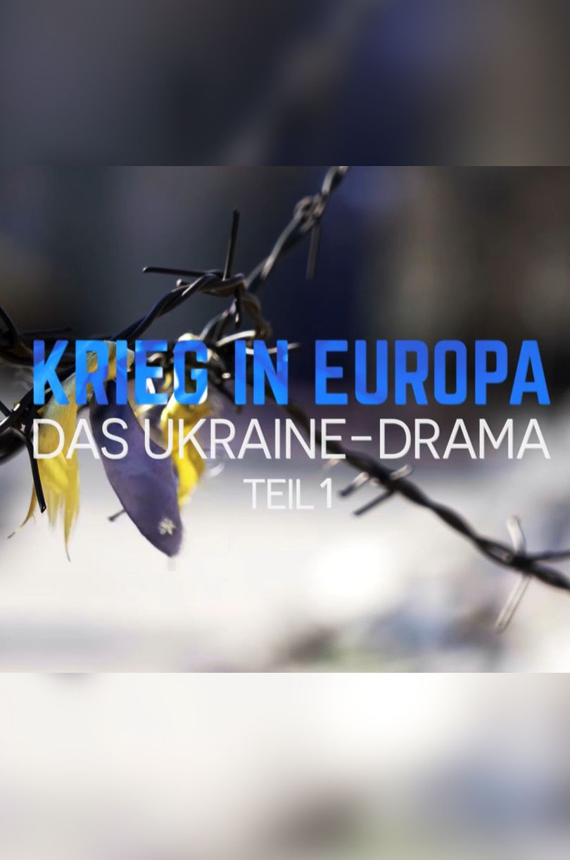 Война в Европе - Трагедия Украины / Krieg in Europa - Das Ukraine-Drama / 2021