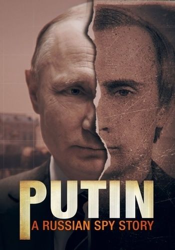 Смотреть «Путин: История русского шпиона» онлайн сериал в хорошем качестве