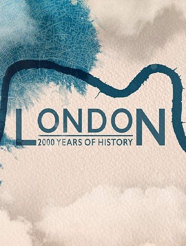 Смотреть «Лондон: две тысячи лет истории» онлайн сериал в хорошем качестве