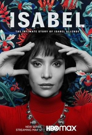 Исабель: Частная жизнь писательницы Исабель Альенде (2021) трейлер фильма в хорошем качестве 1080p